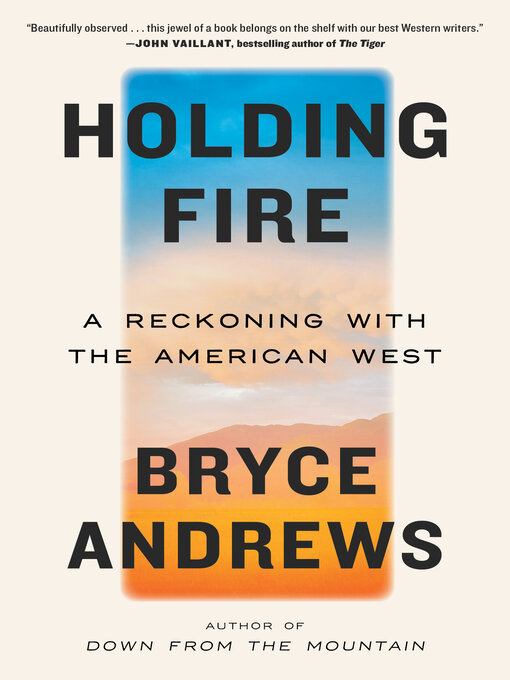 Title details for Holding Fire by Bryce Andrews - Wait list